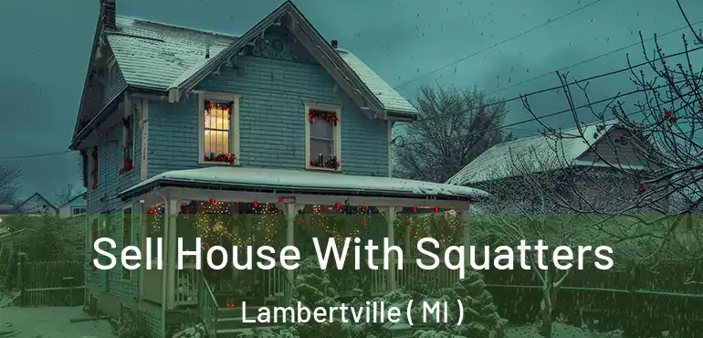  Sell House With Squatters Lambertville ( MI )