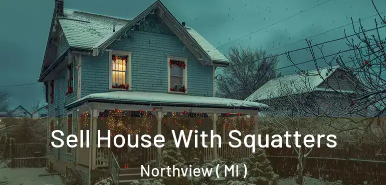  Sell House With Squatters Northview ( MI )