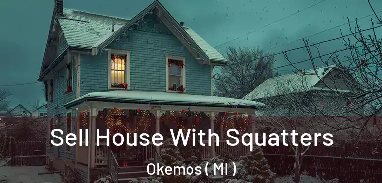  Sell House With Squatters Okemos ( MI )