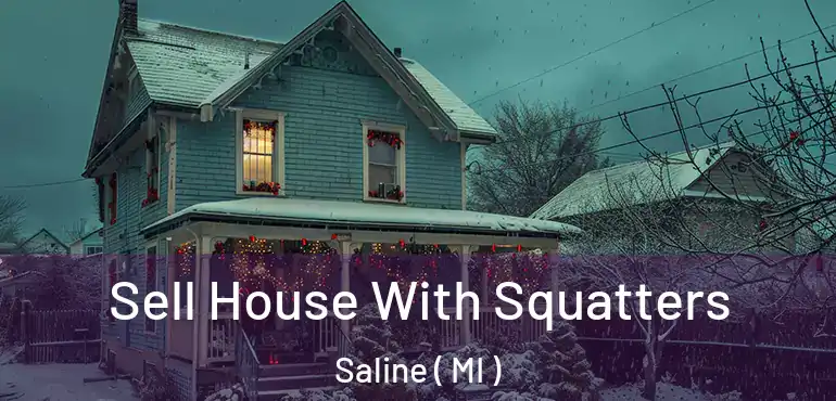  Sell House With Squatters Saline ( MI )