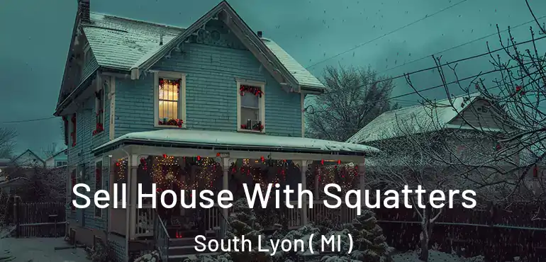  Sell House With Squatters South Lyon ( MI )