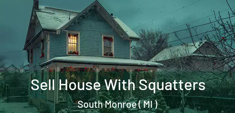  Sell House With Squatters South Monroe ( MI )