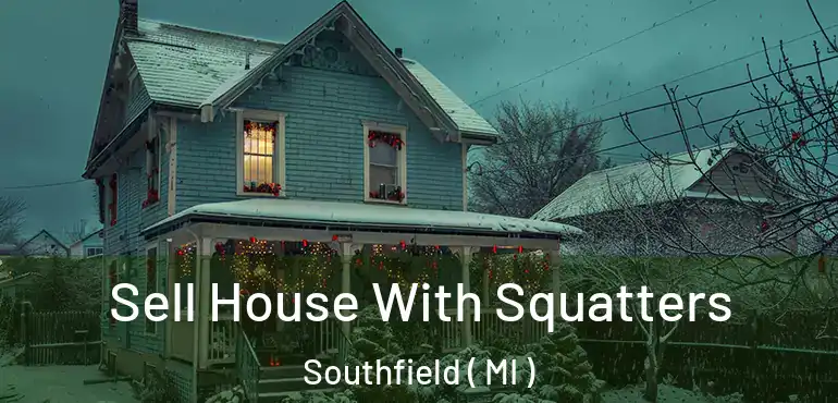  Sell House With Squatters Southfield ( MI )