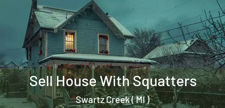  Sell House With Squatters Swartz Creek ( MI )