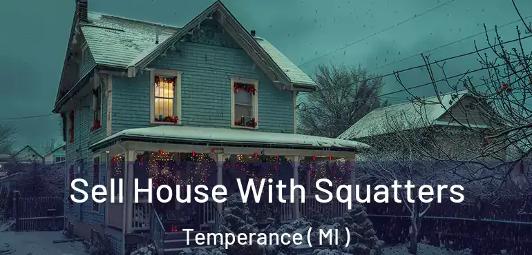  Sell House With Squatters Temperance ( MI )