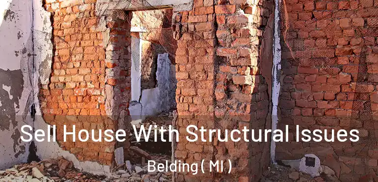  Sell House With Structural Issues Belding ( MI )