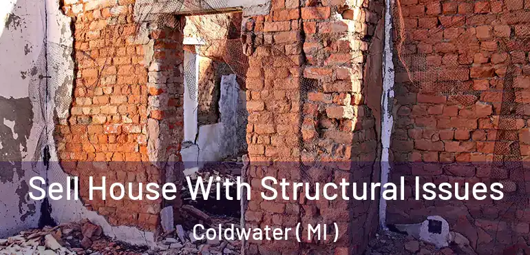  Sell House With Structural Issues Coldwater ( MI )