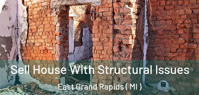  Sell House With Structural Issues East Grand Rapids ( MI )