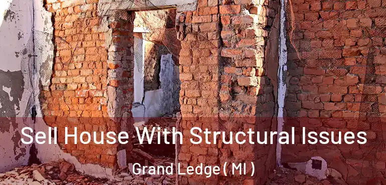  Sell House With Structural Issues Grand Ledge ( MI )