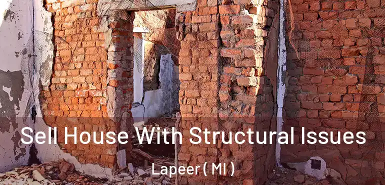  Sell House With Structural Issues Lapeer ( MI )