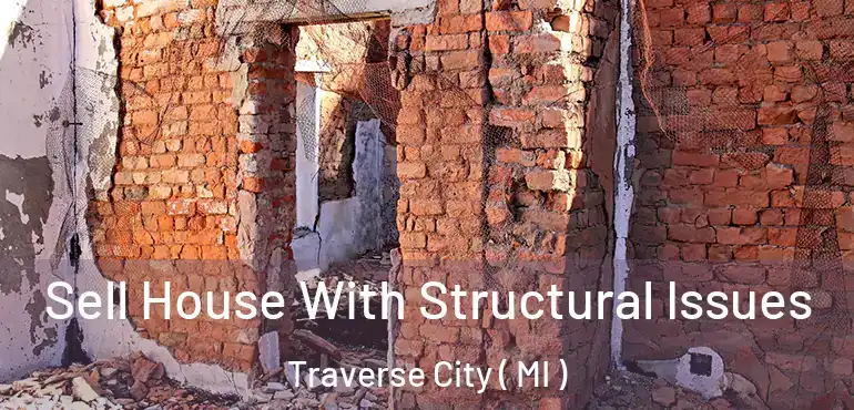  Sell House With Structural Issues Traverse City ( MI )