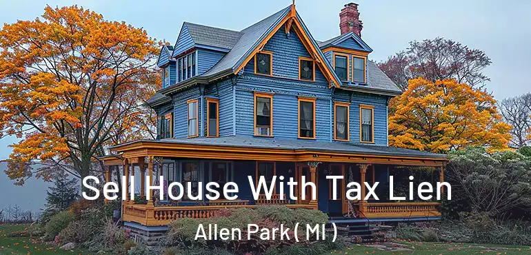  Sell House With Tax Lien Allen Park ( MI )
