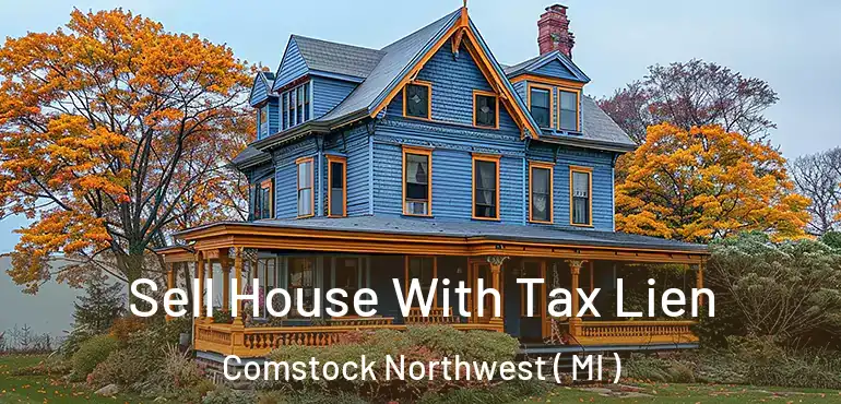  Sell House With Tax Lien Comstock Northwest ( MI )