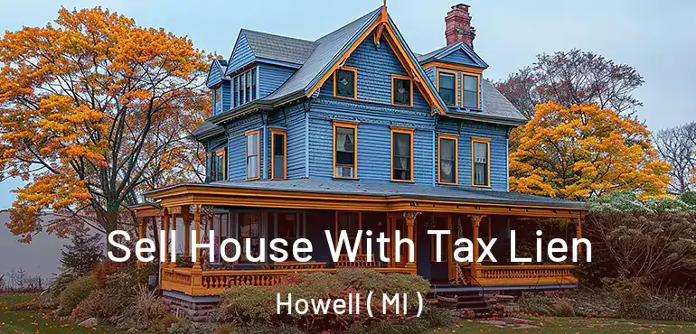  Sell House With Tax Lien Howell ( MI )