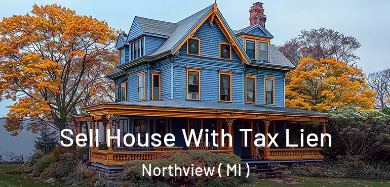  Sell House With Tax Lien Northview ( MI )
