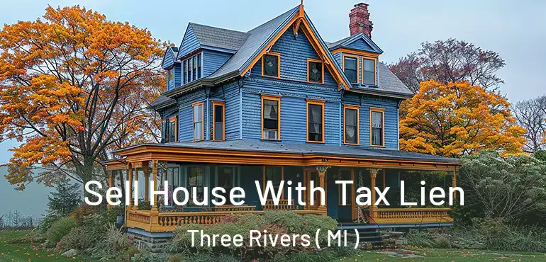  Sell House With Tax Lien Three Rivers ( MI )