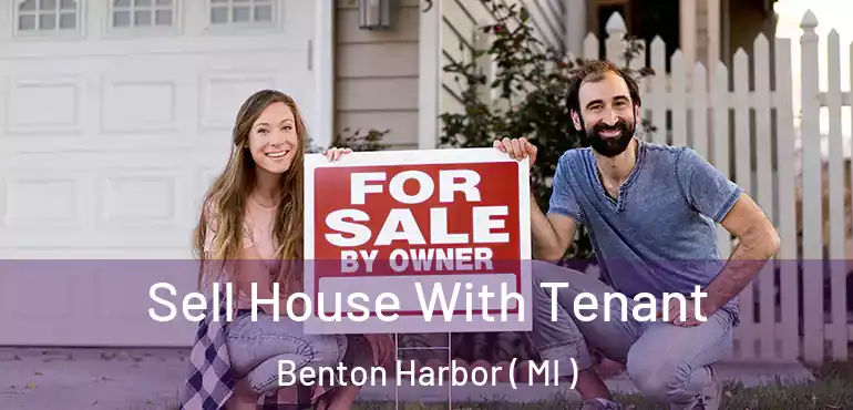  Sell House With Tenant Benton Harbor ( MI )