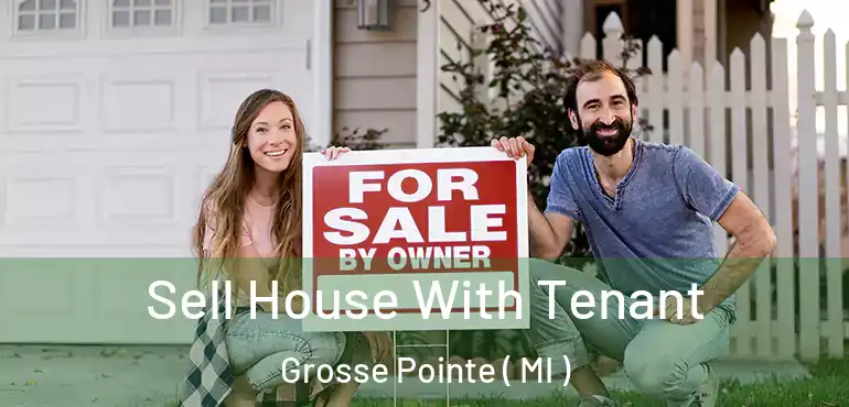 Sell House With Tenant Grosse Pointe ( MI )