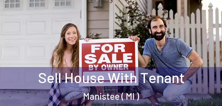 Sell House With Tenant Manistee ( MI )
