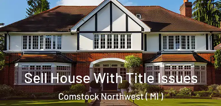  Sell House With Title Issues Comstock Northwest ( MI )