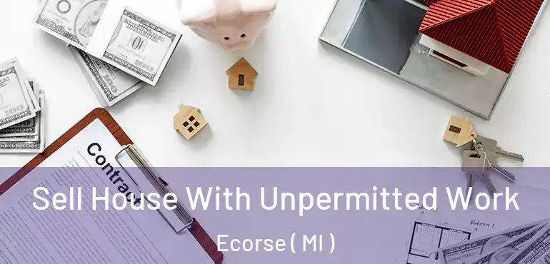  Sell House With Unpermitted Work Ecorse ( MI )