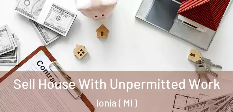 Sell House With Unpermitted Work Ionia ( MI )
