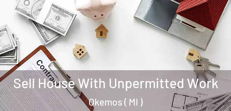  Sell House With Unpermitted Work Okemos ( MI )