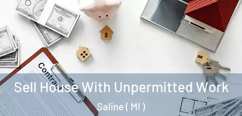  Sell House With Unpermitted Work Saline ( MI )