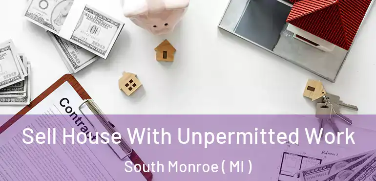  Sell House With Unpermitted Work South Monroe ( MI )