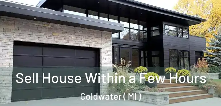  Sell House Within a Few Hours Coldwater ( MI )