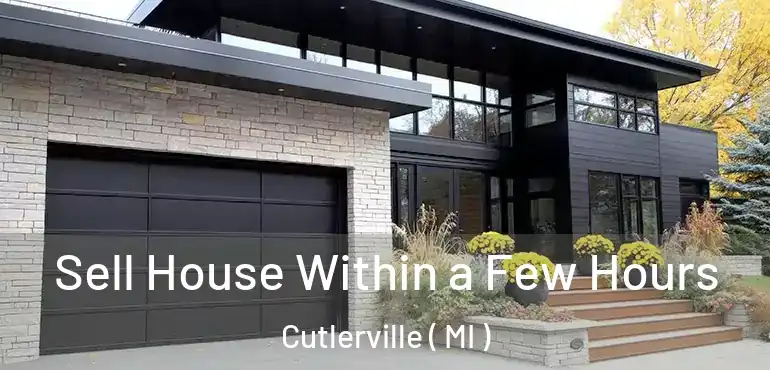  Sell House Within a Few Hours Cutlerville ( MI )