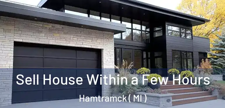  Sell House Within a Few Hours Hamtramck ( MI )