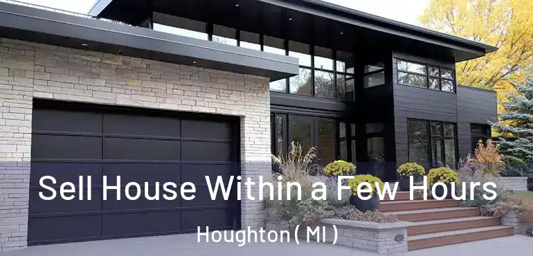  Sell House Within a Few Hours Houghton ( MI )