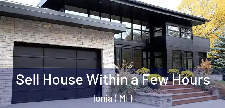  Sell House Within a Few Hours Ionia ( MI )