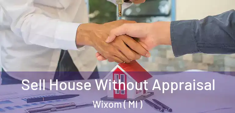  Sell House Without Appraisal Wixom ( MI )