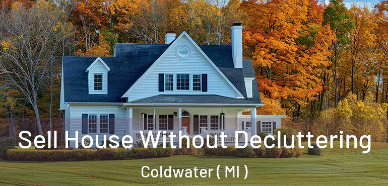  Sell House Without Decluttering Coldwater ( MI )