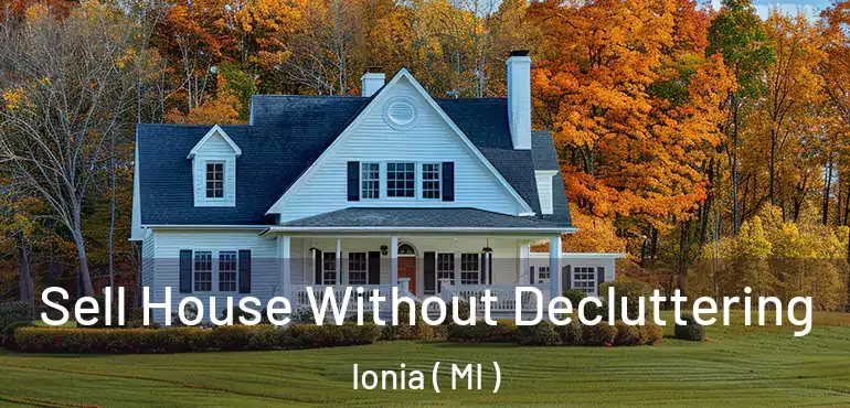  Sell House Without Decluttering Ionia ( MI )