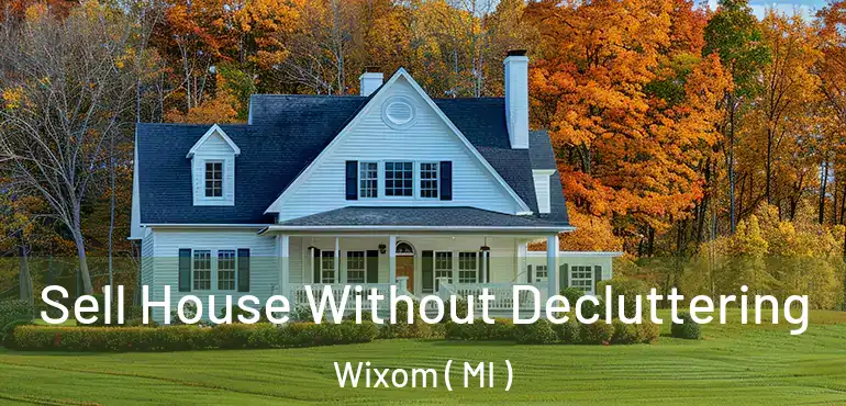  Sell House Without Decluttering Wixom ( MI )