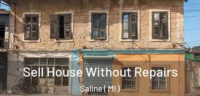  Sell House Without Repairs Saline ( MI )