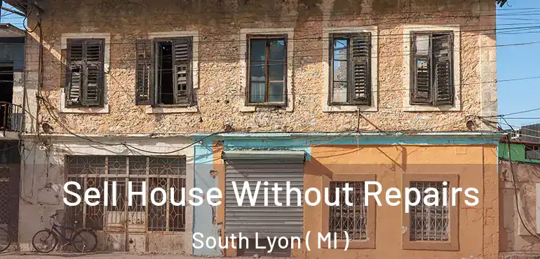  Sell House Without Repairs South Lyon ( MI )