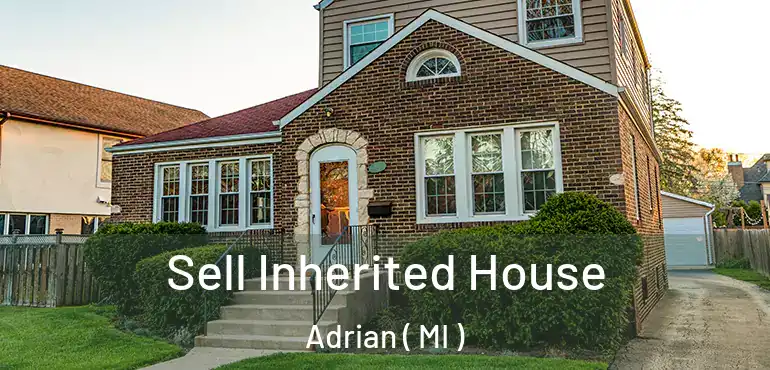 Sell Inherited House Adrian ( MI )
