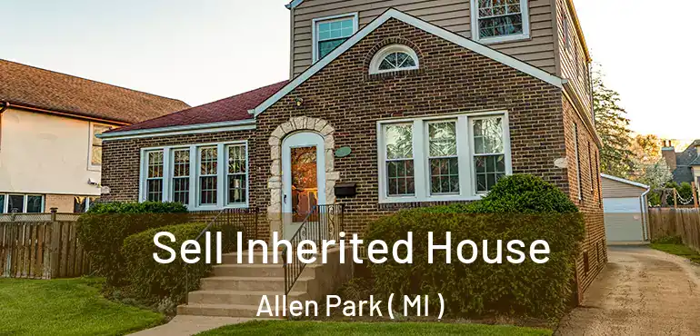  Sell Inherited House Allen Park ( MI )