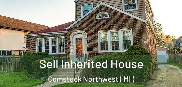  Sell Inherited House Comstock Northwest ( MI )