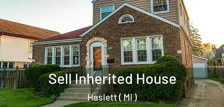  Sell Inherited House Haslett ( MI )