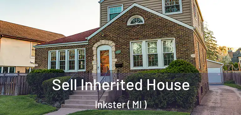  Sell Inherited House Inkster ( MI )