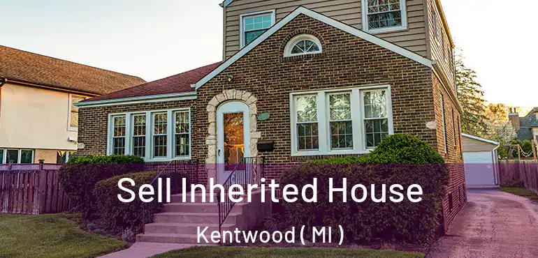  Sell Inherited House Kentwood ( MI )