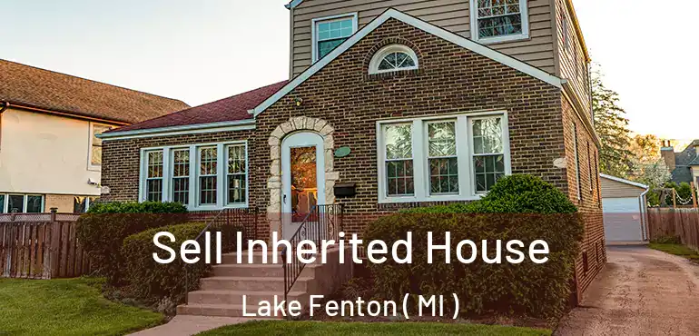  Sell Inherited House Lake Fenton ( MI )