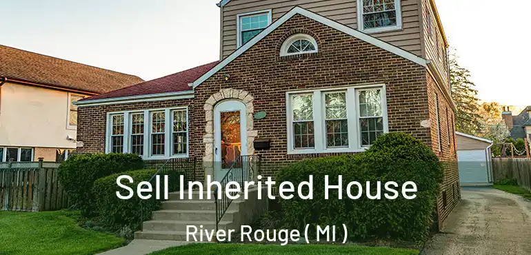  Sell Inherited House River Rouge ( MI )