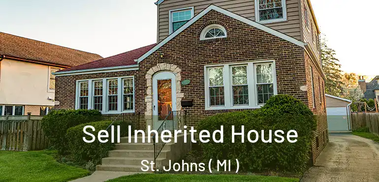  Sell Inherited House St. Johns ( MI )