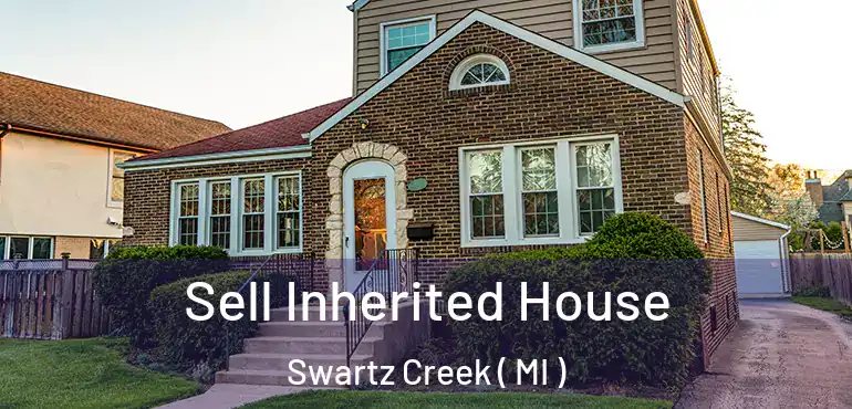  Sell Inherited House Swartz Creek ( MI )